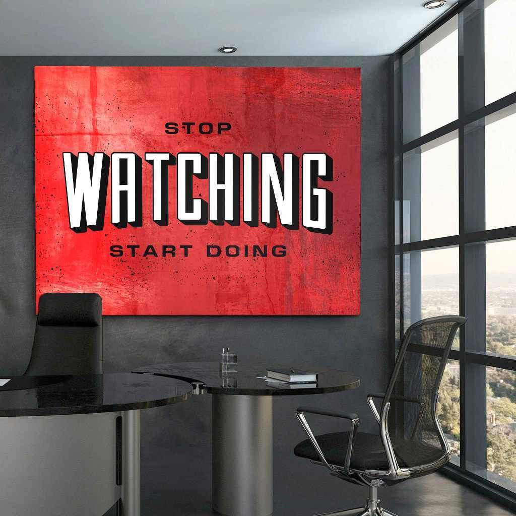 Stop Watching Inspirational Wall Art Motivational Poster Canvas Print-STOP WATCHING-DEVICI