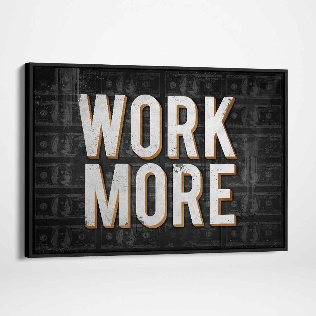 Work More Modern Wall Art Decor Motivational Poster Canvas Print-WORK MORE-DEVICI
