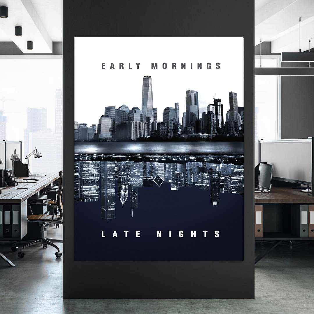 Early Mornings Late Nights Inspirational Canvas Wall Art Poster Print-EARLY MORNINGS LATE NIGHTS-DEVICI