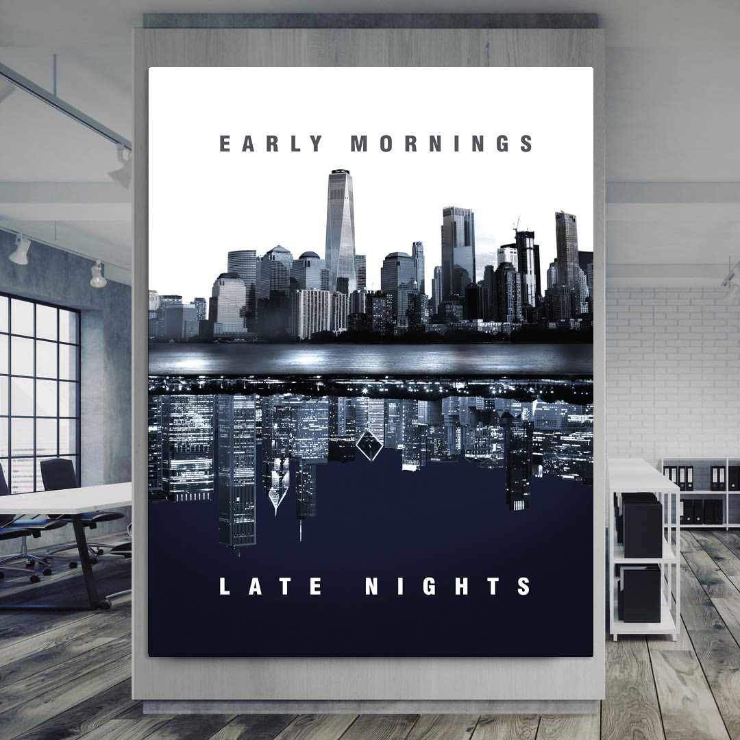 Early Mornings Late Nights Inspirational Canvas Wall Art Poster Print-EARLY MORNINGS LATE NIGHTS-DEVICI