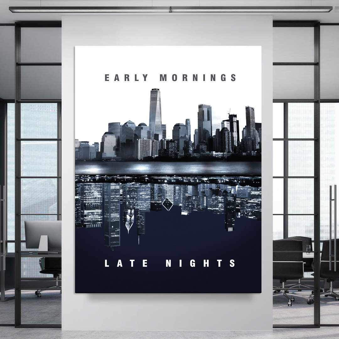 Early Mornings Late Nights Inspirational Canvas Wall Art Poster Print-EARLY MORNINGS LATE NIGHTS-DEVICI