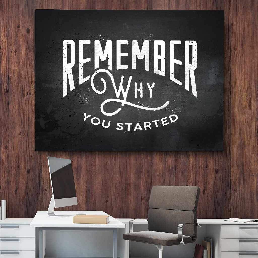 Remember Why You Started Motivational Poster Canvas Print Wall Art-REMEMBER WHY YOU STARTED-DEVICI