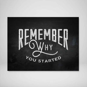 Remember Why You Started Motivational Poster Canvas Print Wall Art - DEVICI