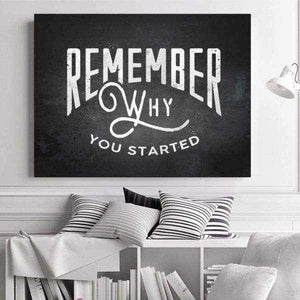 Remember Why You Started Motivational Poster Canvas Print Wall Art-REMEMBER WHY YOU STARTED-DEVICI