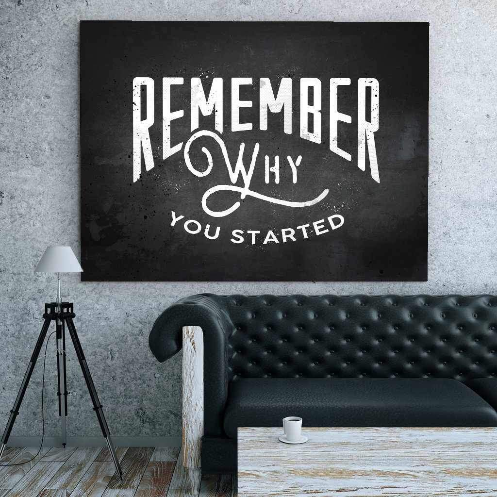 Remember Why You Started Motivational Poster Canvas Print Wall Art-REMEMBER WHY YOU STARTED-DEVICI