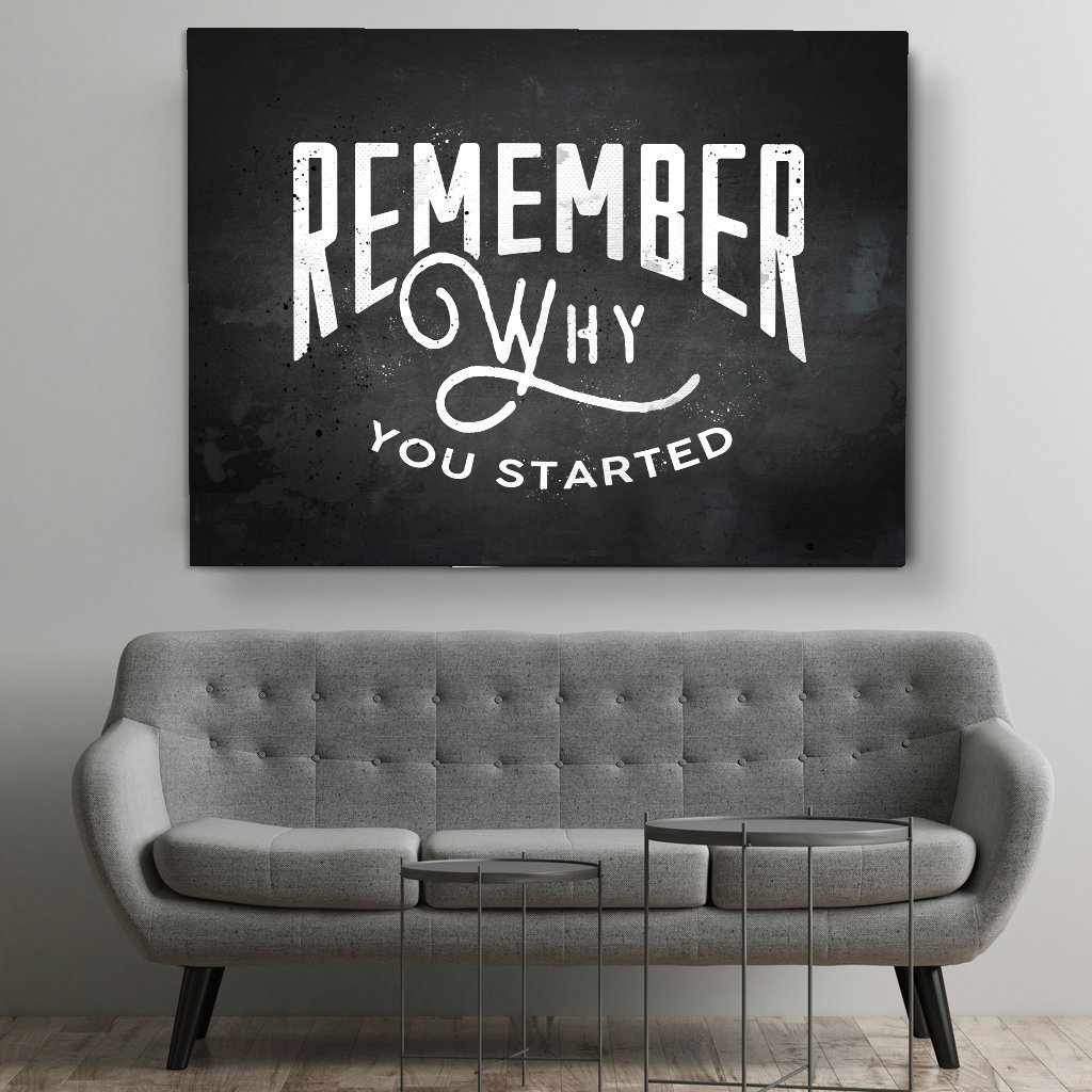 Remember Why You Started Motivational Poster Canvas Print Wall Art-REMEMBER WHY YOU STARTED-DEVICI