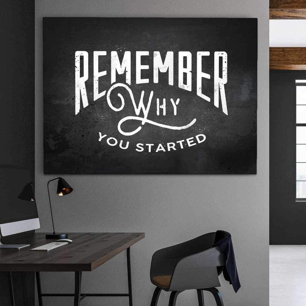 Remember Why You Started Motivational Poster Canvas Print Wall Art-REMEMBER WHY YOU STARTED-DEVICI