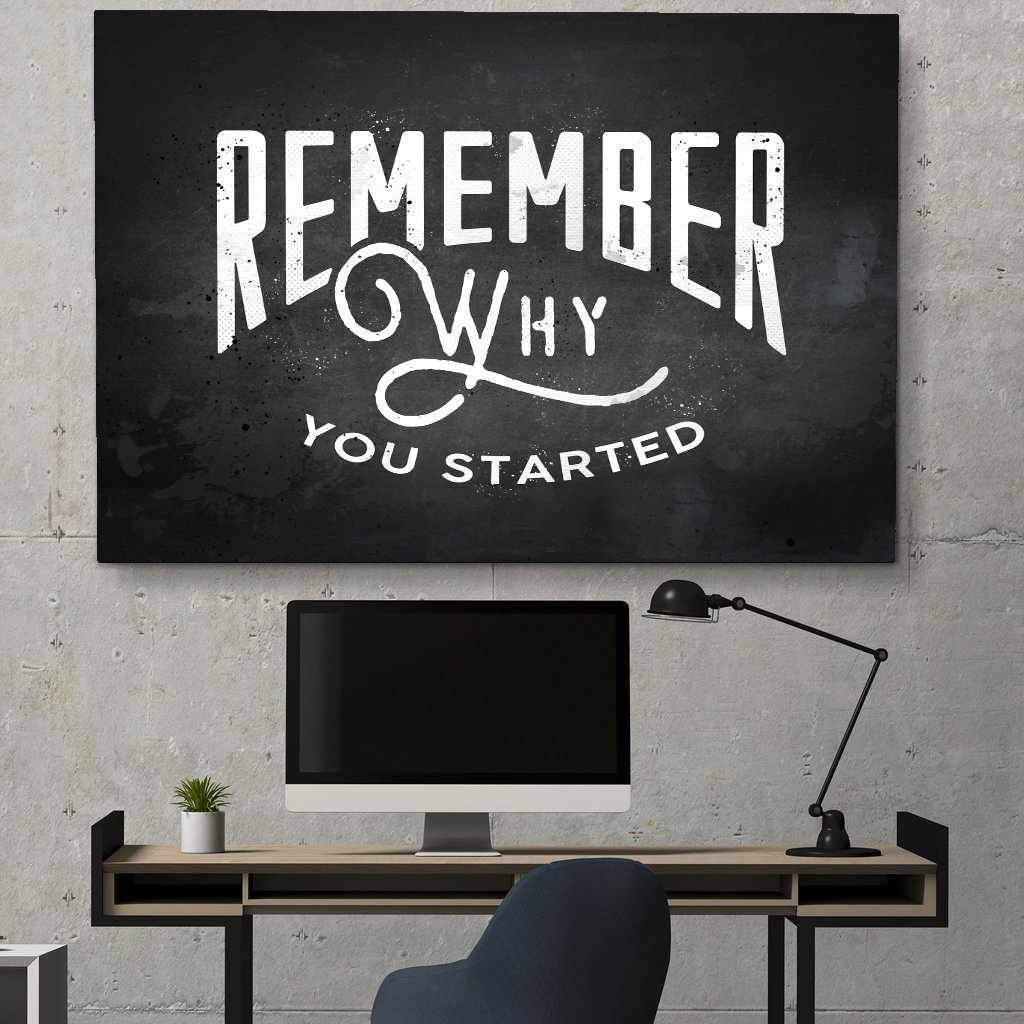 Remember Why You Started Motivational Poster Canvas Print Wall Art-REMEMBER WHY YOU STARTED-DEVICI