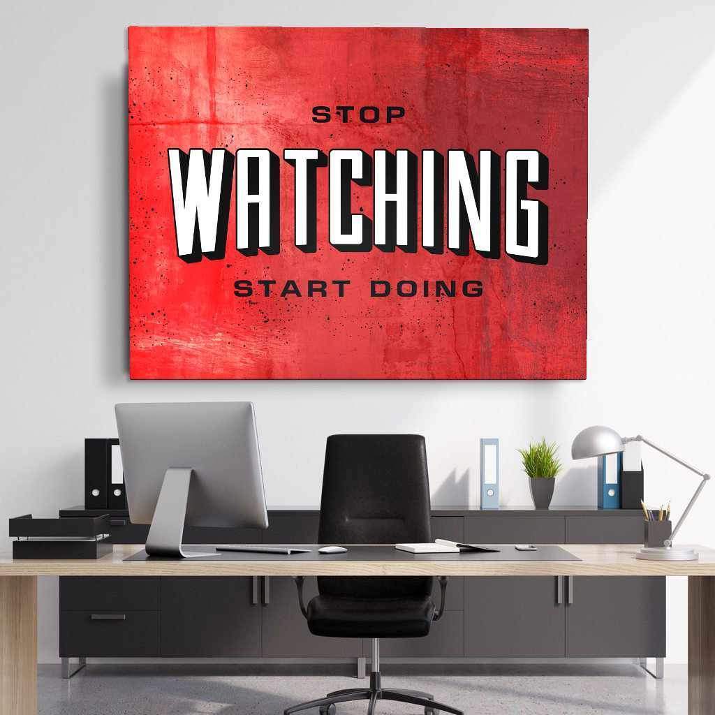 Stop Watching Inspirational Wall Art Motivational Poster Canvas Print-STOP WATCHING-DEVICI