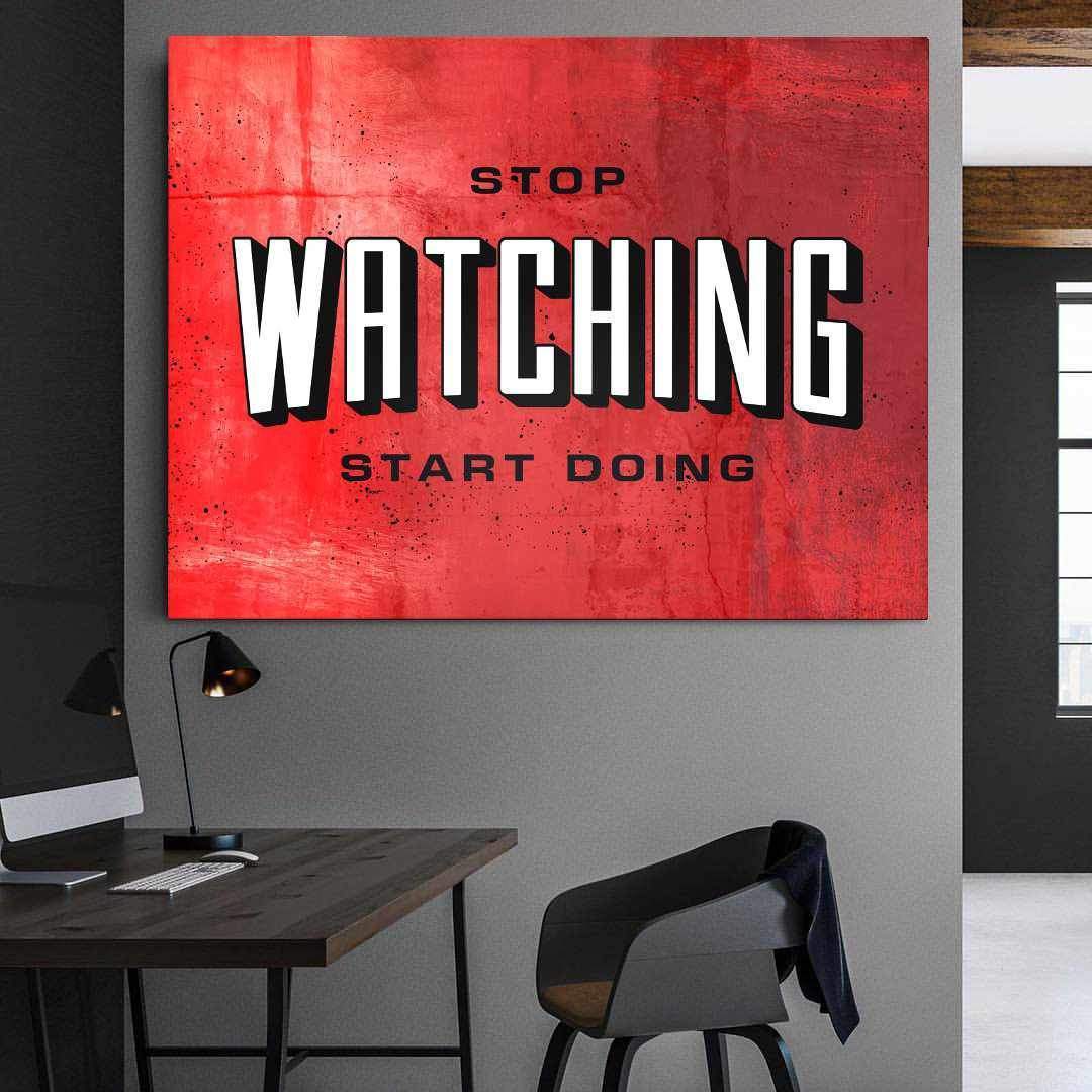 Stop Watching Inspirational Wall Art Motivational Poster Canvas Print-STOP WATCHING-DEVICI