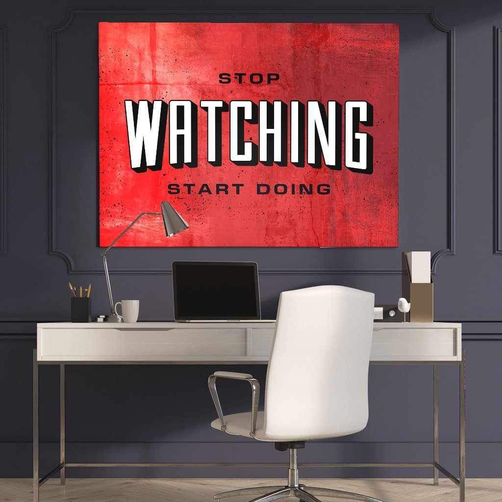 Stop Watching Inspirational Wall Art Motivational Poster Canvas Print-STOP WATCHING-DEVICI